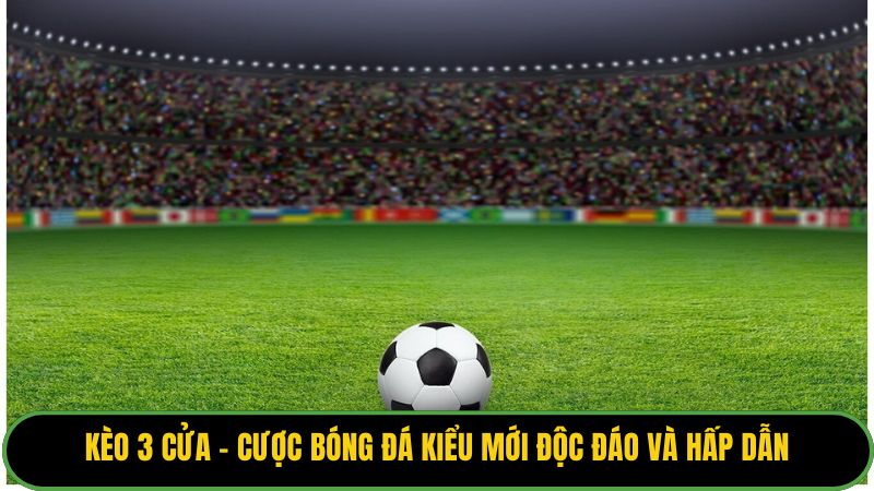 Kèo 3 Cửa